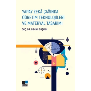 Yapay Zeka Çağında Öğretim Teknolojileri ve Materyal Tasarımı
