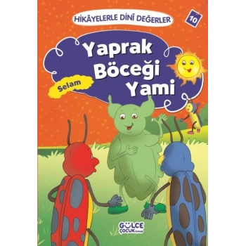 Yaprak Böceği Yami Selam - Hikayelerle Dini Değerler 10