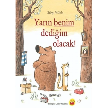 Yarın Benim Dediğim Olacak!