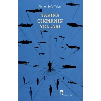 Yarına Çıkmanın Yolları