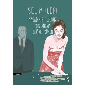 Yaşadınız Öldünüz Bir Anlamı Olmalı Bunun