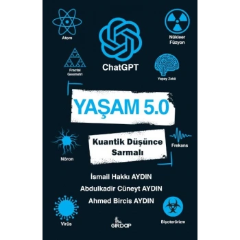 Yaşam 5.0 ChatGPT - Kuantik Düşünce Sarmalı