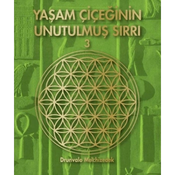 Yaşam Çiçeğinin Unutulmuş Sırrı 3