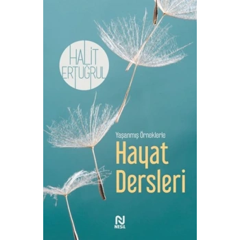 Yaşanmış Örneklerle Hayat Dersleri