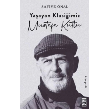 Yaşayan Klasiğimiz Mustafa Kutlu