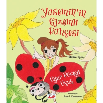 Yasemin’in Gizemli Bahçesi - Uğur Böceği Uçuç