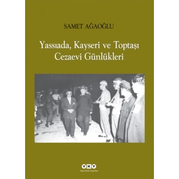 Yassıada, Kayseri ve Toptaşı Cezaevi Günlükleri