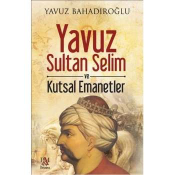 Yavuz Sultan Selim ve Kutsal Emanetler