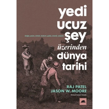 Yedi Ucuz Şey Üzerinden Dünya Tarihi