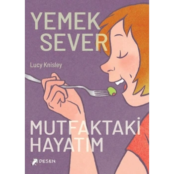 Yemeksever: Mutfaktaki Hayatım