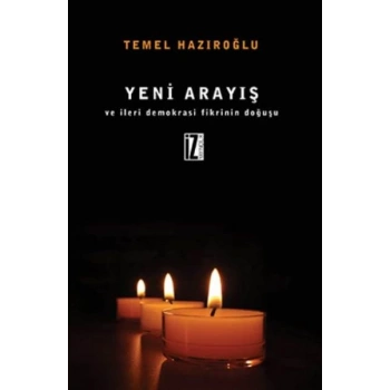 Yeni Arayış Ve İleri Demokrasi Fikrinin Doğuşu