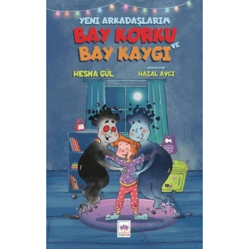 Yeni Arkadaşlarım Bay Korku ve Bay Kaygı