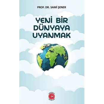 Yeni Bir Dünyaya Uyanmak