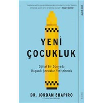 Yeni Çocukluk - Dijital Bir Dünyada Başarılı Çocuklar Yetiştirmek