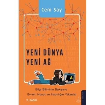 Yeni Dünya Yeni Ağ - Bilgi Biliminin Bakışıyla Evren, Hayat ve İnsanlığın Yükselişi