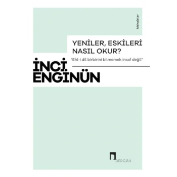 Yeniler, Eskileri Nasıl Okur?