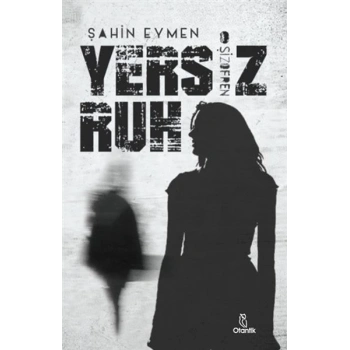Yersiz Ruh -Şizofren
