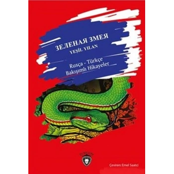 Yeşil Yılan / Rusça - Türkçe Bakışımlı Hikayeler
