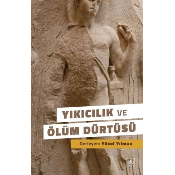 Yıkıcılık ve Ölüm Dürtüsü