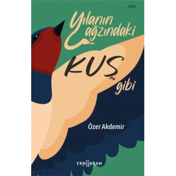 Yılanın Ağzındaki Kuş Gibi