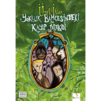 Yokluk Bahçesindeki Kayıp Melodi