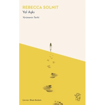 Yol Aşkı – Yürümenin Tarihi