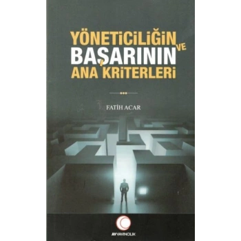 Yöneticiliğin ve Başarının Ana Kriterleri