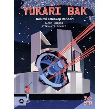 Yukarı Bak - Resimli Teleskop Rehberi