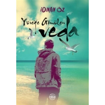 Yüreğe Gömülen Veda