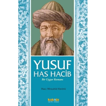 Yusuf Has Hacib - Bir Uygur Romanı