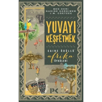 Yuvayı Keşfetmek - Afrika Öyküleri