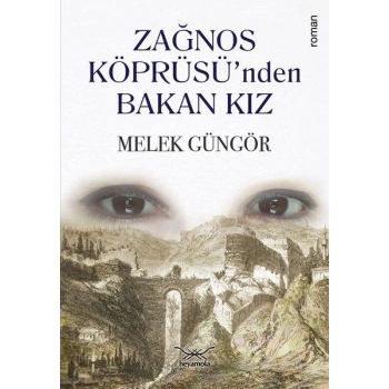 Zağnos Köprüsü’nden Bakan Kız