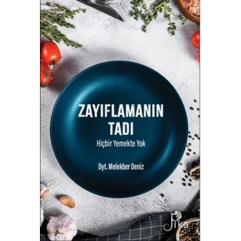 Zayıflamanın Tadı Hiçbir Yemekte Yok