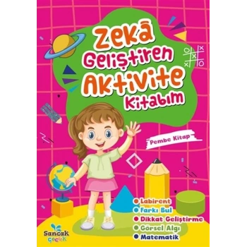 Zeka Geliştiren Aktivite Kitabım - Pembe Kitap