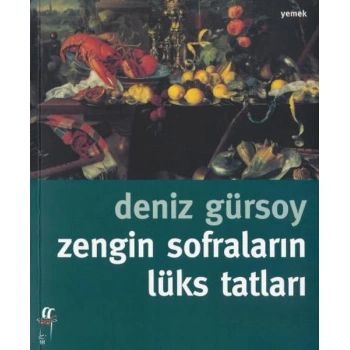 Zengin Sofraların Lüks Tatları