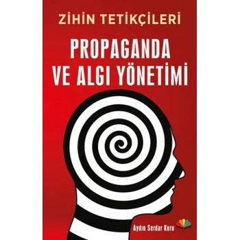 Zihin Tetikçileri - Propaganda ve Algı Yönetimi