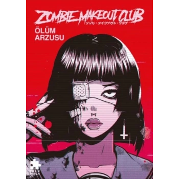 Zombie Makeout Club Birinci Kitap Ölüm Arzusu