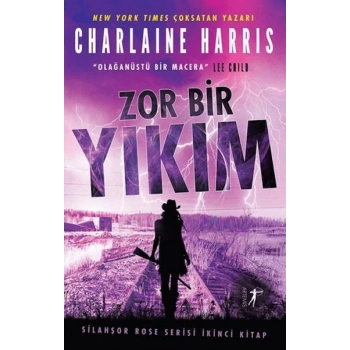 Zor Bir Yıkım - Silahşor Rose Serisi İkinci Kitap