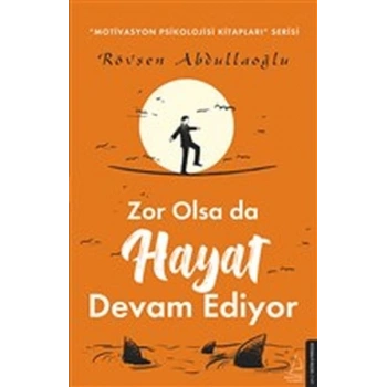 Zor Olsa da Hayat Devam Ediyor