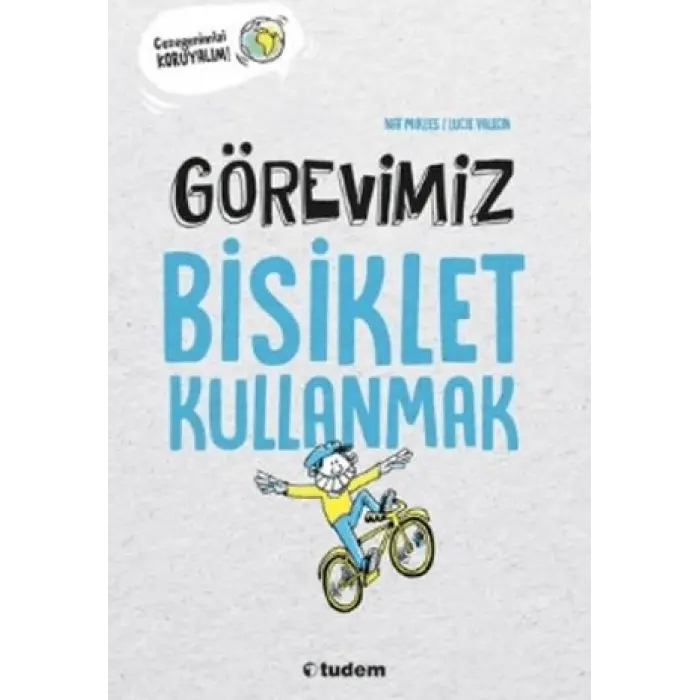 Tudem Yayınları Görevimiz Bisiklet Kullanmak