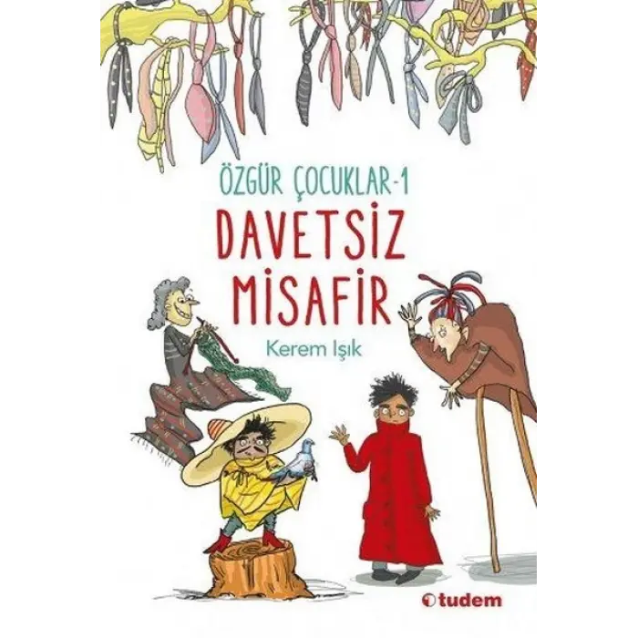 Tudem Yayınları Özgür Çocuklar 1 - Davetsiz Misafir---8+
