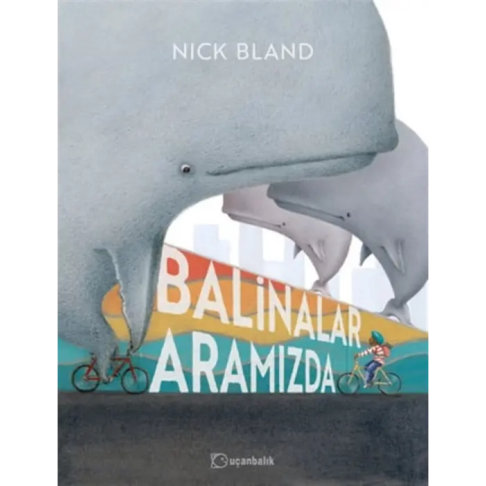Uçanbalık Yayınları Balinalar Aramızda