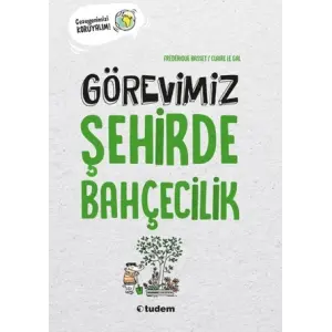 Tudem Yayınları Görevimiz Şehirde Bahçecilik