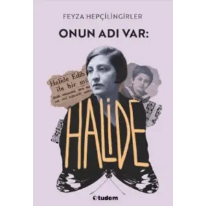 Tudem Yayınları Onun Adı Var: Halide
