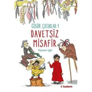 Tudem Yayınları Özgür Çocuklar 1 - Davetsiz Misafir---8+