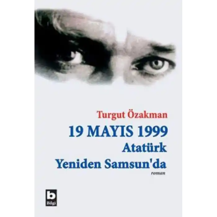 19 Mayıs 1999 Atatürk Yeniden Samsunda (Birleştirilmiş 2 cilt)
