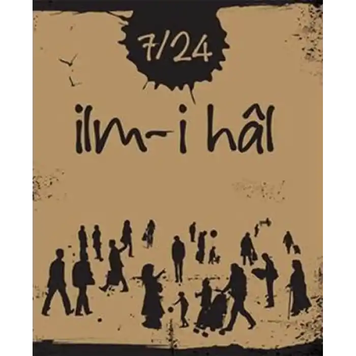 7/24 İlm-i hal