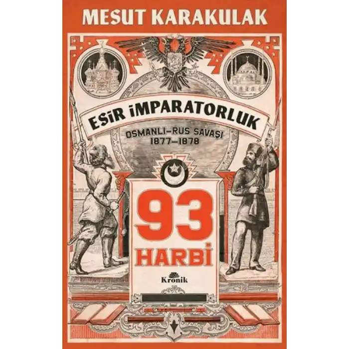 93 Harbi: 1877-1878 Osmanlı-Rus Savaşı