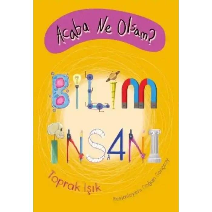 Acaba Ne Olsam? Bilim İnsanı
