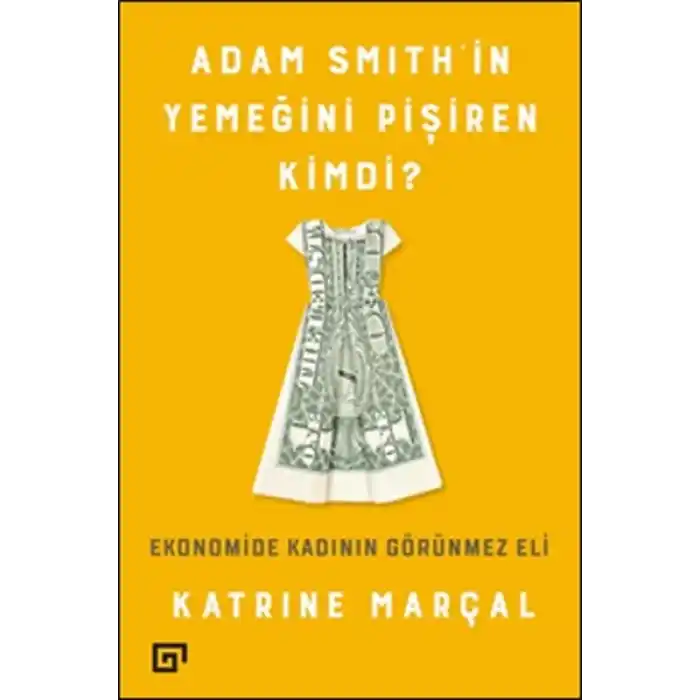 Adam Smithin Yemeğini Pişiren Kimdi?